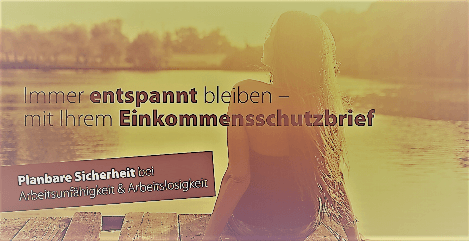 Arbeitslosigkeit Arbeitsunfähigkeit versichern Einkommensschutzbrief für Arbeitslosigkeit und Arbeitsunfähigkeit